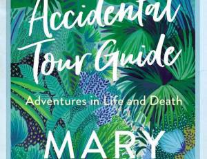 The Accidental Tour Guide Adventures In Life And Death